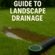 Learn how proper landscape drainage prevents flooding, erosion, and costly home damage. Discover expert solutions from The Dirt Doctor and Brooks Landscaping.