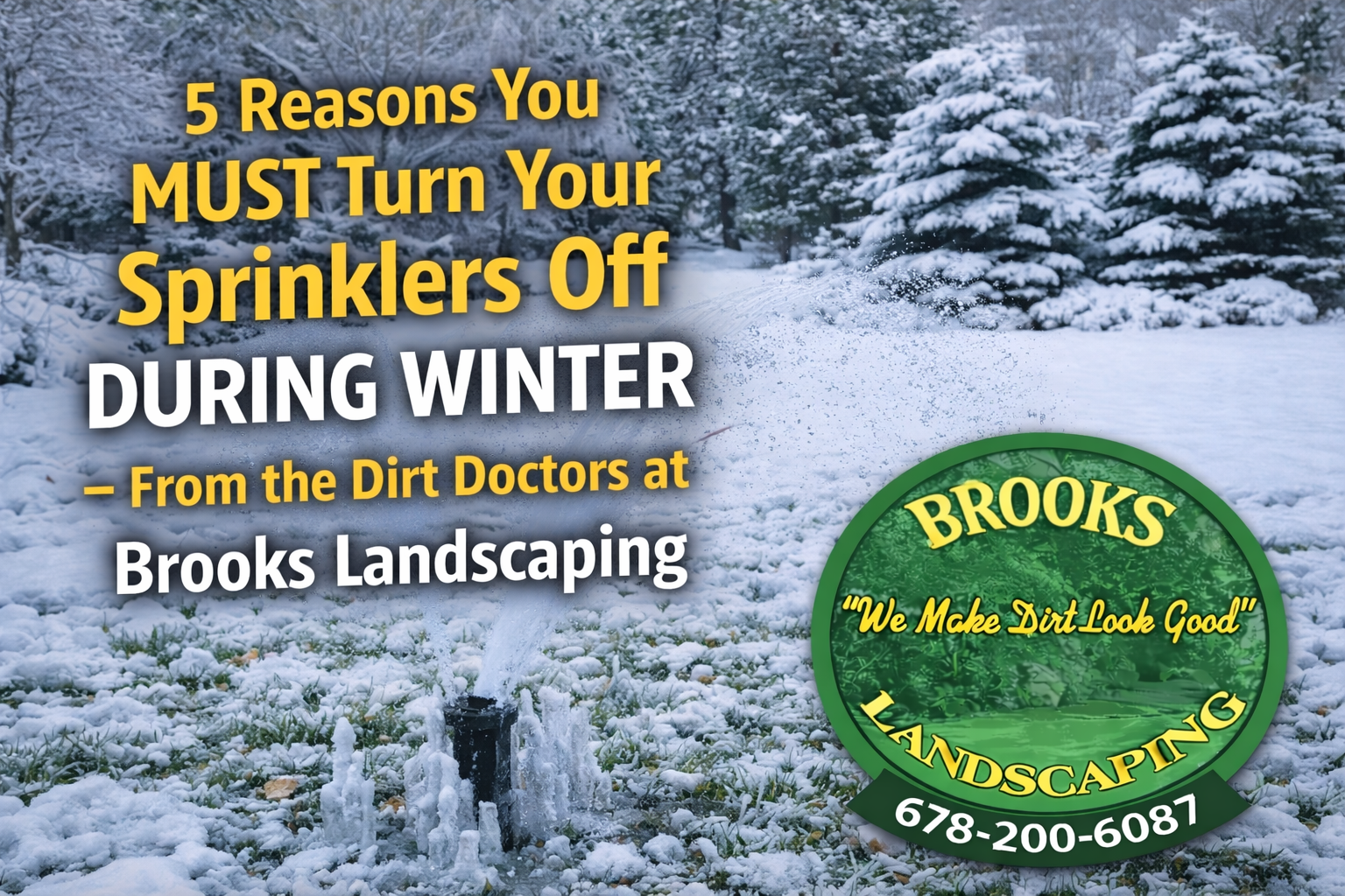 Discover the top 5 reasons homeowners in Dallas and Paulding County must turn off their sprinklers during winter. Prevent frozen pipes, lawn damage, water runoff, erosion, and costly irrigation repairs. Brooks Landscaping explains how proper winterization protects your yard and home.